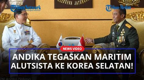 Jenderal Andika Tegaskan Ke Ksal Korsel Admiral Kim Jung Soo Ingin