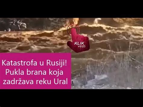 Katastrofa u Rusiji Pukla brana koja zadržava reku Ural YouTube