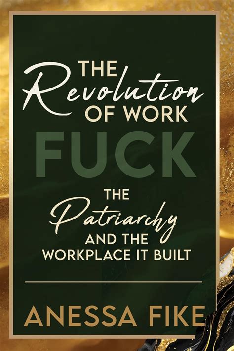 Buy The Revolution Of Work Fuck The Patriarchy And The Workplace It Built Book Online At Low