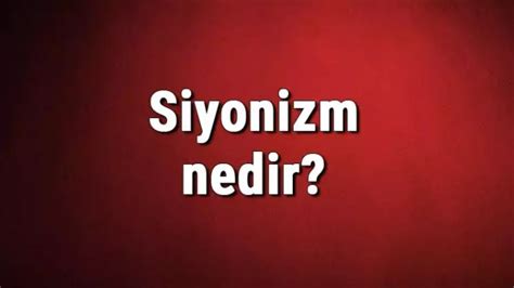 Siyonizm Nedir Kökenleri İlkeleri ve Tarihsel Gelişimi