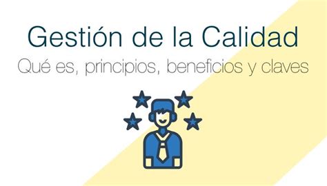 Unifikas On Linkedin Gestión De La Calidad Qué Es Principios