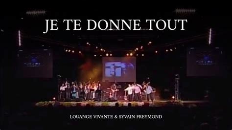 Je Te Donne Tout Jem 864 Sylvain Freymond Louange Vivante Cd