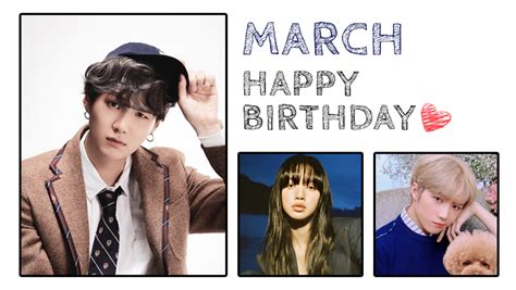 K Pop Idols Celebrating March Birthdays Kpopmap