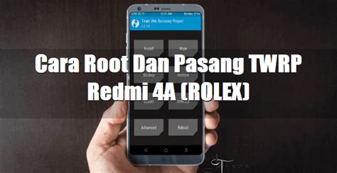 Cara Root Dan Install TWRP Xiaomi Redmi 4A Rolex CaraRoot