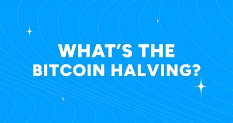 Halving On The Horizon Whats The Bitcoin Halving