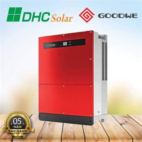 Inverter Goodwe 50kw Biến Tần Hòa Lưới 50kw Dhc Solar