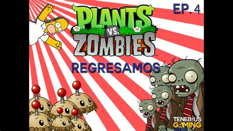 Como Jugar Plantas Vs Zombies Batalla Floral Episodio 4 El Renacer