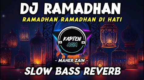 Dj Ramadhan Maher Zain Remix Tiktok Viral Terbaru 2024 Slow Bass