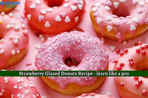 Strawberry Glazed Donuts Recipe Learn Like A Pro Birthday Stock