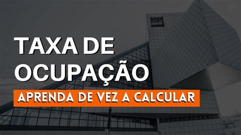 Taxa De OcupaÇÃo O Que É E Como Calcular Youtube