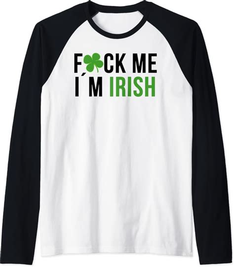 Fuck Me I M Irish St Patricks Day Saying Raglan Baseball Tee Amazon Co Uk Fashion