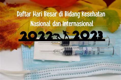 Daftar Hari Besar Bidang Kesehatan 2023 Kalender Kesehatan Yang Diperingati Secara Nasional Dan