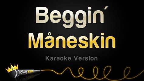 Beggin (Originally Performed by Maneskin) [Karaoke Version] - Kara Okee ...