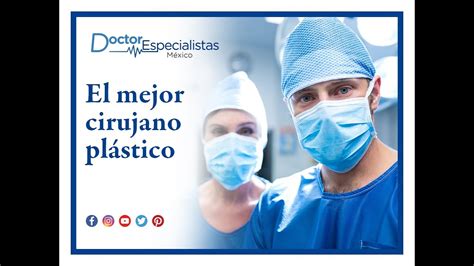 El mejor cirujano plástico en Mexicali Doctores Especialistas YouTube