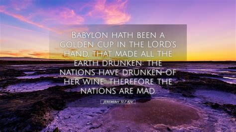 Jeremiah 51 7 KJV Desktop Wallpaper Babylon Hath Been A Golden Cup In