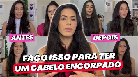 Passos Dicas Pr Ticas Para Encorpar O Cabelo Em Um M S