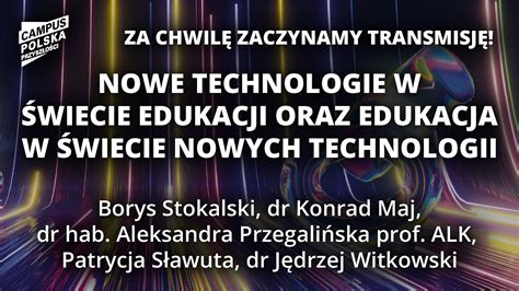 Nowe technologie w świecie edukacji oraz edukacja w świecie nowych