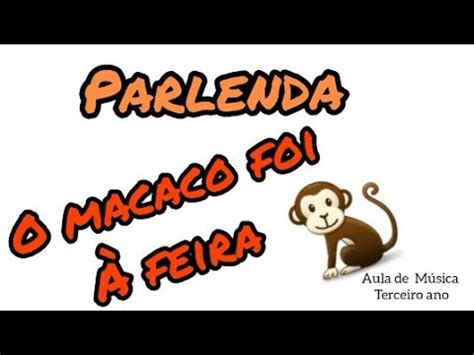 Parlenda O macaco foi à feira YouTube