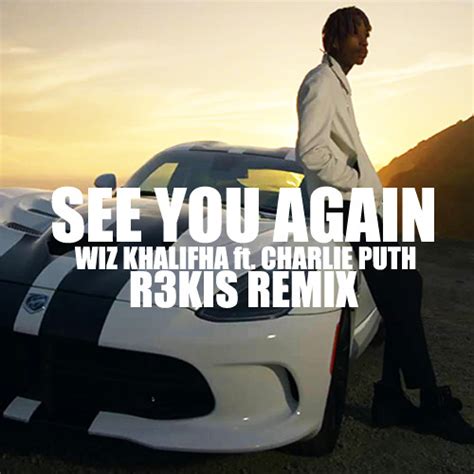 Wiz Khalifa Ft Charlie Puth Wiz Khalifa See You Again Ft Charlie