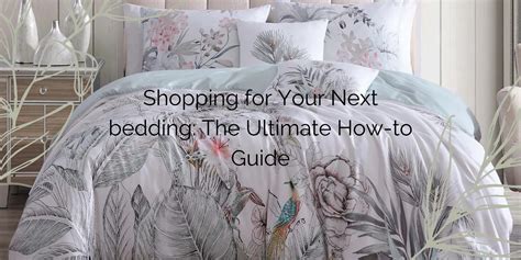 Shopping for Your Next bedding: The Ultimate How-to Guide - INSCMagazine