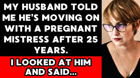 My Husband Told Me He S Moving On With A Pregnant Mistress After