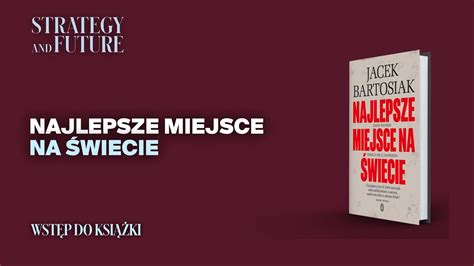 Jacek Bartosiak Czyta Wst P Do Swojej Najnowszej Ksi Ki Pt Najlepsze