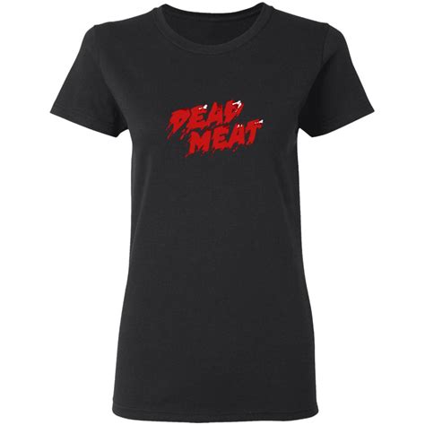 Dead Meat Merch Dead Meat Logo Shirt Dead Meat T Shirt Hoodie ...