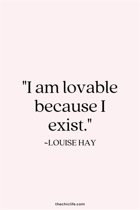 A Quote That Reads I Am Lovable Because I Existt Louise Hay