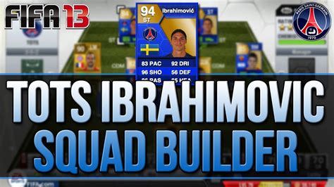 TOTS IBRAHIMOVIC 4 6 MILLION COIN SQUAD BUILDER FIFA 13 ULTIMATE