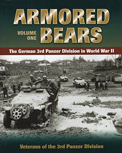 Armored Bears The German 3rd Panzer Division In World War Ii Volume 1