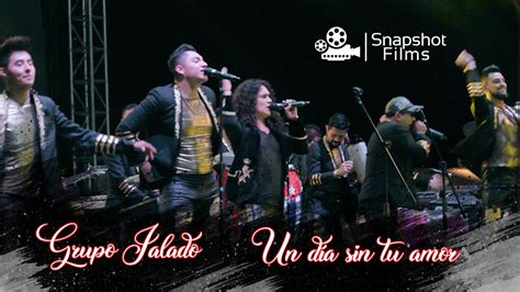 Un D A Mas Sin Tu Amor Grupo Jalado En Vivo San Mateo Huexoyucan