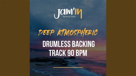 Deep Atmospheric Drumless Backing Track Bpm Youtube