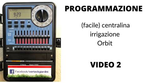 Programmazione Centralina Irrigazione Orbit Video Youtube