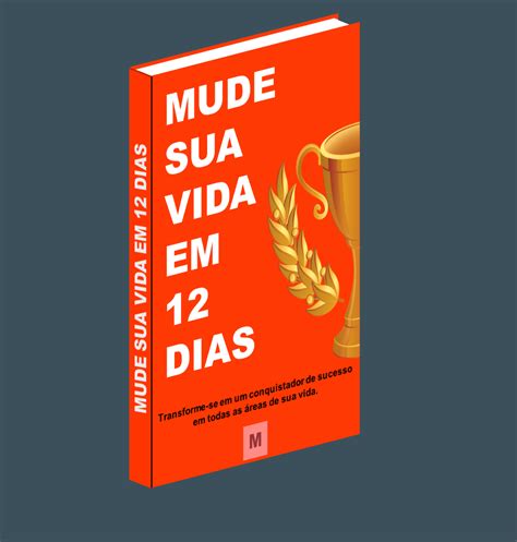 Ebook Mude Sua Vida Em 12 Dias