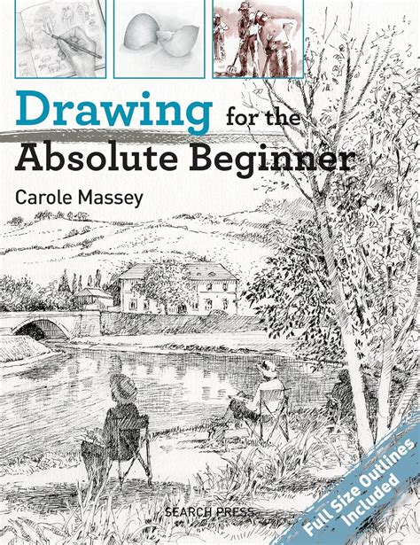 Drawing For The Absolute Beginner Absolute Beginner Art Massey