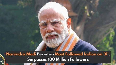 Narendra Modi Becomes Most Followed Indian On X Surpasses 100