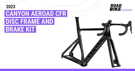 2023 Canyon Aeroad CFR Disc Frame And Brake Kit Specs Reviews