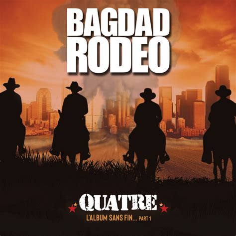 Bagdad Rodeo Quatre L Album Sans Fin Part Bagdad Rodeo