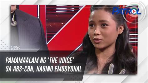 Pamamaalam Ng The Voice Sa Abs Cbn Naging Emosyonal Tv Patrol