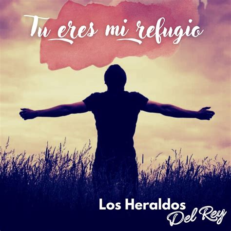 Tu eres mi refugio Single álbum de Los Heraldos Del Rey en Apple Music