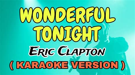 Wonderful Tonight Eric Clapton Karaoke Version Star Karaoke Youtube