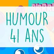 Humour Anniversaire 41 Ans Texte D Anniversaire