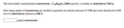 Solved The Nonvolatile Nonelectrolyte Testosterone Chegg