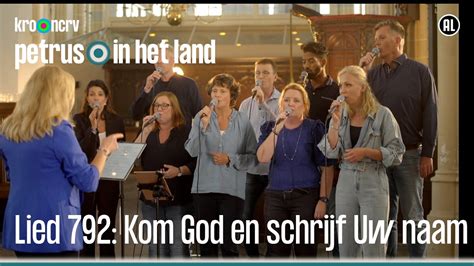 Lied 792 Kom God En Schrijf Uw Naam Petrus In Het Land KRO NCRV