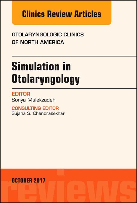 Buy Simulation In Otolaryngology An Issue Of Otolaryngologic Clinics Of North America Volume