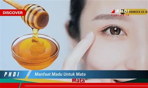 Temukan Manfaat Madu Yang Jarang Diketahui Untuk Kesehatan Mata