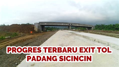 Progres Terbaru Pengerjaan Exit Tol Padang Sicincin Youtube