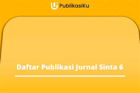 Daftar Jurnal SINTA 6 Semua Rumpun Ilmu [Terupdate]