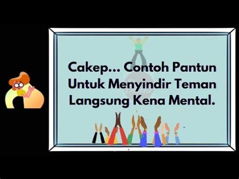 Contoh Pantun Untuk Menyindir Teman Langsung Kena Mental Supaya Sadar