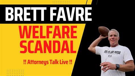 BRETT FAVRE WELFARE SCANDAL FAVRE FRAUD ATTORNEYS TALK LIVE YouTube